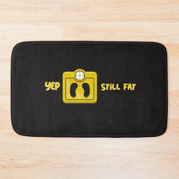 Item preview, Yep Still Fat designed and sold by spicygarb.
