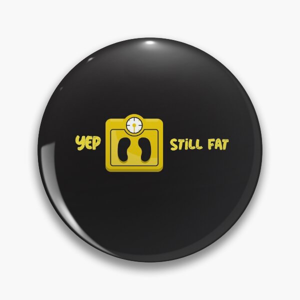 Item preview, Yep Still Fat designed and sold by spicygarb.