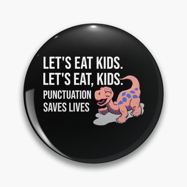 Item preview, Let's eat kids. Let's Eat, Kids. Punctuation saves lives graphic designed and sold by PlusAdore.