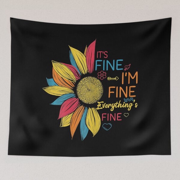 Item preview, Sunflower Colorful It's Fine I'm Fine Everything's Fine designed and sold by PatelLayla.