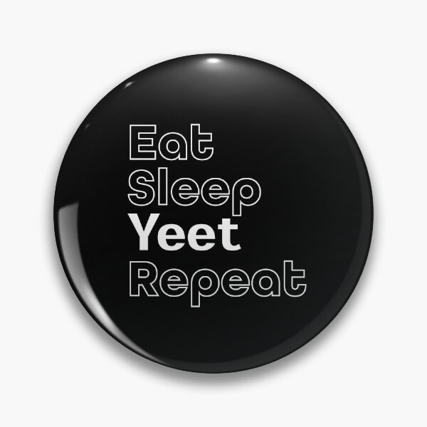 Item preview, Eat Sleep Yeet Repeat designed and sold by ind3finite.