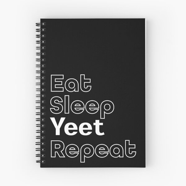 Item preview, Eat Sleep Yeet Repeat designed and sold by ind3finite.