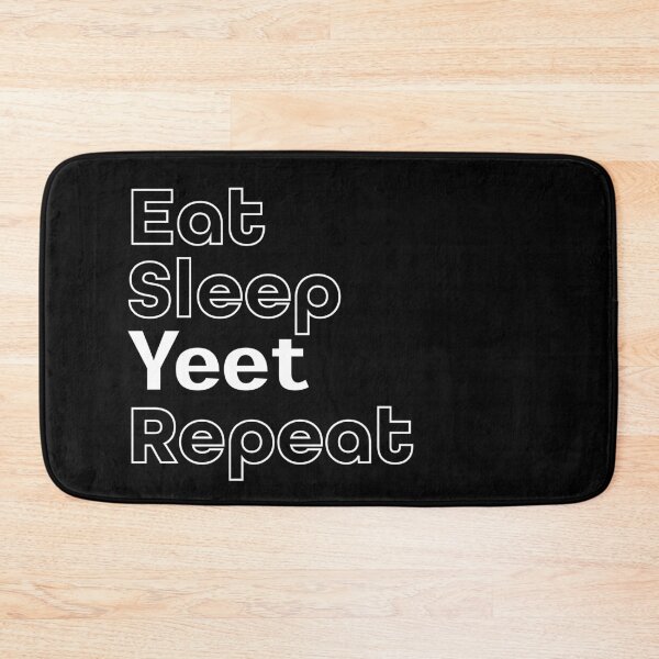 Item preview, Eat Sleep Yeet Repeat designed and sold by ind3finite.