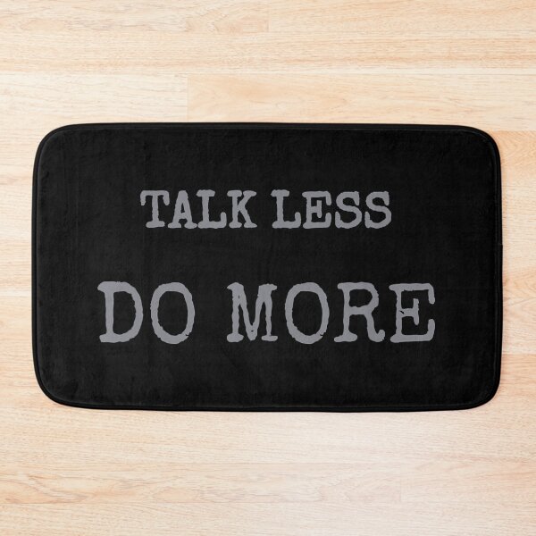 Item preview, Talk Less, Do More designed and sold by KhanWill.