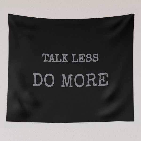 Item preview, Talk Less, Do More designed and sold by KhanWill.