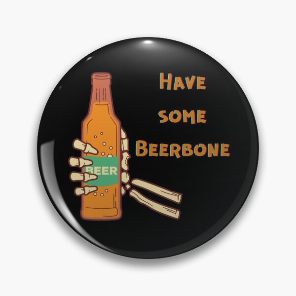 Item preview, Have Some Beerbone designed and sold by somebasic.