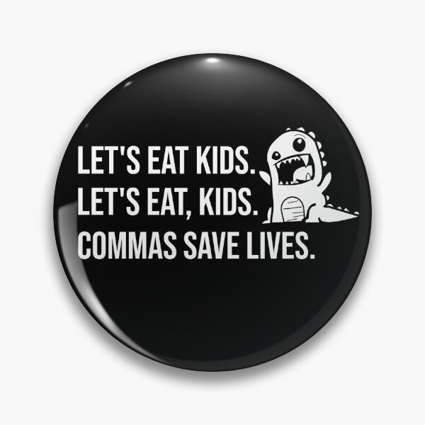 Item preview, Let's eat kids. Let's Eat, Kids. Punctuation saves lives graphic designed and sold by PlusAdore.