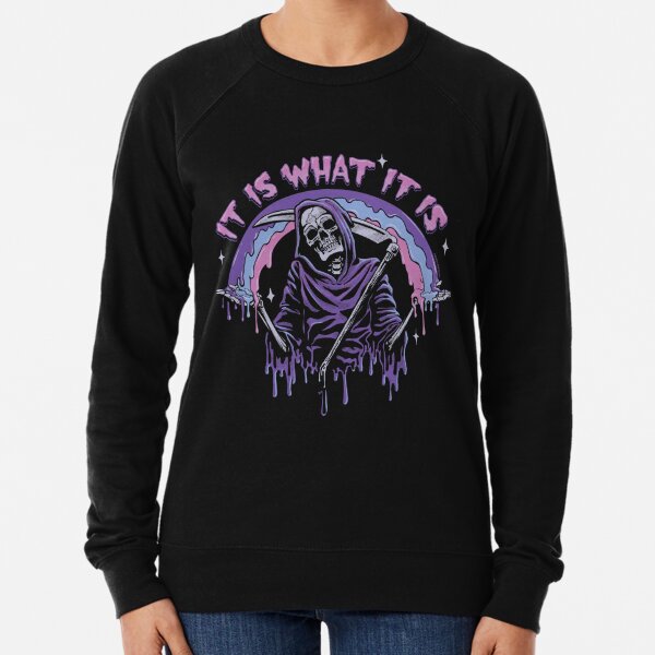 Death ~ It Is What It Is ~ Pastel Goth Grim Reaper Drip Lightweight Sweatshirt