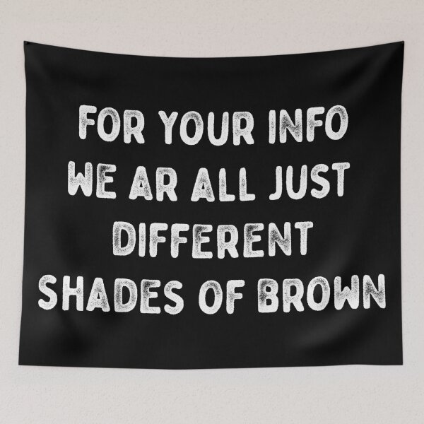 Item preview, We are All Just Different Shades of Brown - Anti-Racism Design designed and sold by ShareYourFaith.