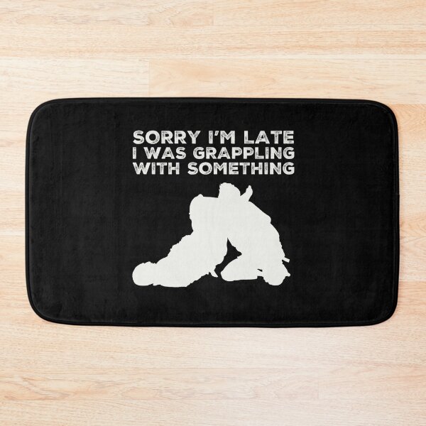 Item preview, Sorry I'm Late I Was Grappling With Something Jiu Jitsu Graphic designed and sold by wdyoungblood.