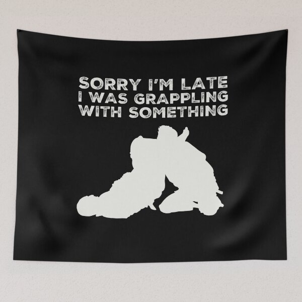 Item preview, Sorry I'm Late I Was Grappling With Something Jiu Jitsu Graphic designed and sold by wdyoungblood.