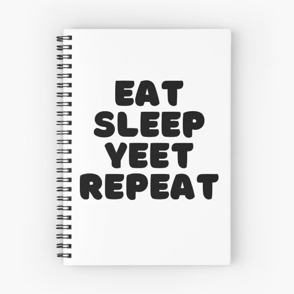 Item preview, Eat sleep yeet repeat  designed and sold by hillarymoore06.