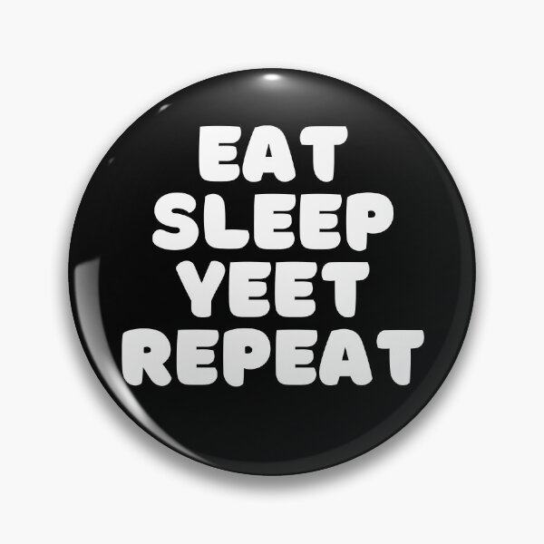 Item preview, Eat sleep yeet repeat-black  designed and sold by hillarymoore06.