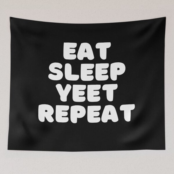 Item preview, Eat sleep yeet repeat-black  designed and sold by hillarymoore06.