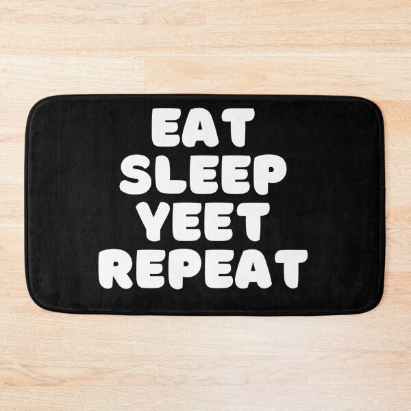 Item preview, Eat sleep yeet repeat-black  designed and sold by hillarymoore06.