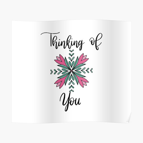 Thinking Of You Floral Mandala Poster