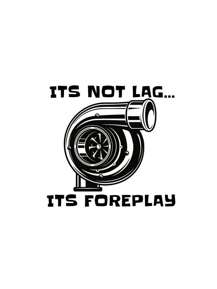 Its Not Lag Its Foreplay Iphone Case For Sale By Ratchetoffroad Redbubble