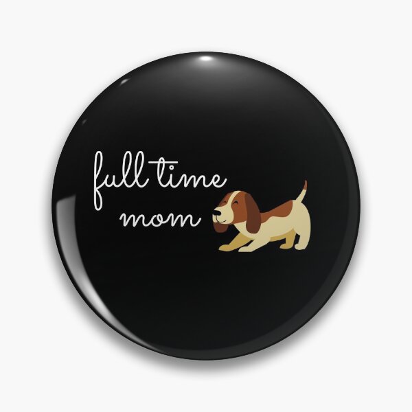 Item preview, Full time dog mom designed and sold by hillarymoore06.