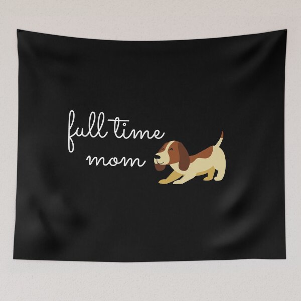 Item preview, Full time dog mom designed and sold by hillarymoore06.