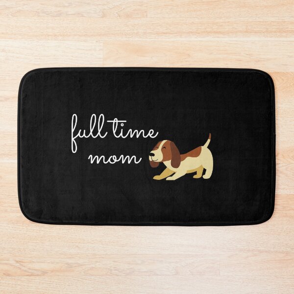 Item preview, Full time dog mom designed and sold by hillarymoore06.