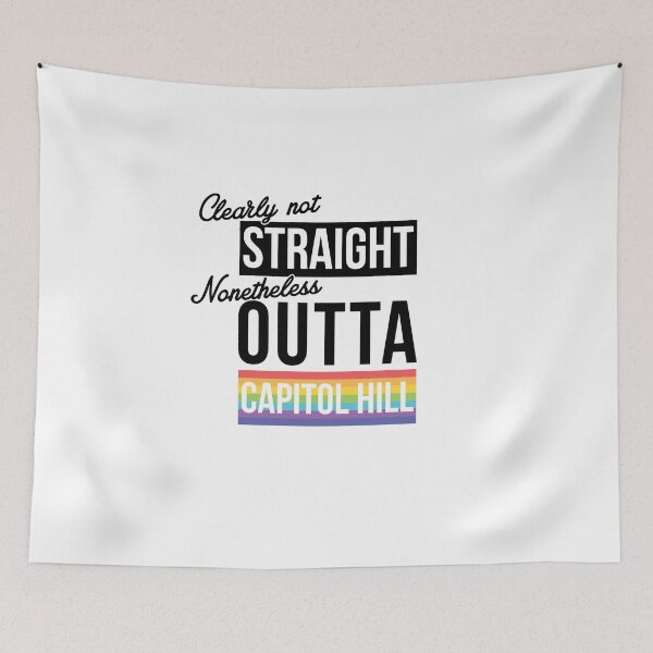 Item preview, (Clearly Not) Straight (Nonetheless) Outta Capitol Hill designed and sold by rhserra.