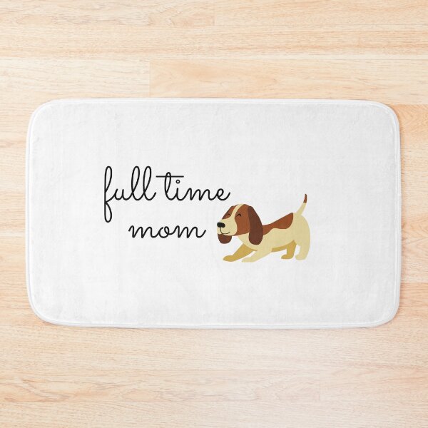 Item preview, Full time dog mom designed and sold by hillarymoore06.