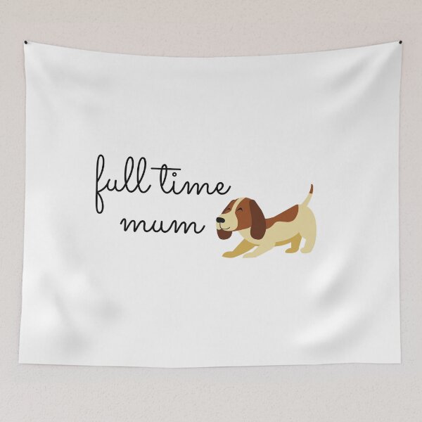 Item preview, Full time dog mum designed and sold by hillarymoore06.