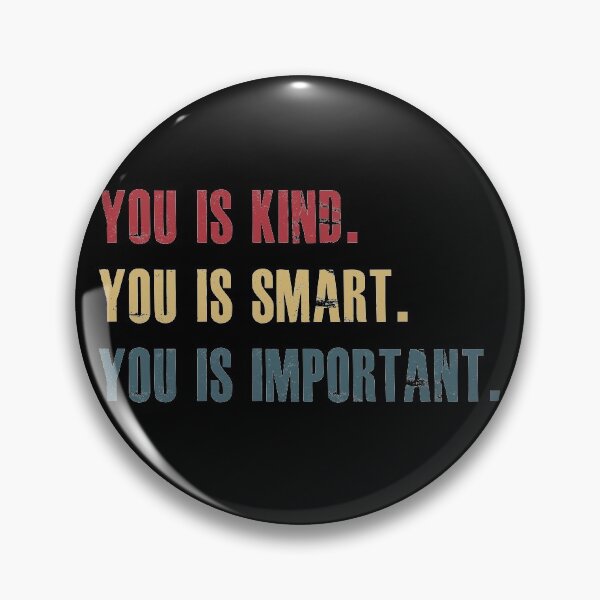 Item preview, you is kind you is smart you is important designed and sold by hasanmasud.