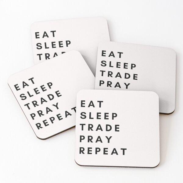 Item preview, Eat, Sleep, Trade, Pray Repeat Trading Related Design designed and sold by miguelaud.