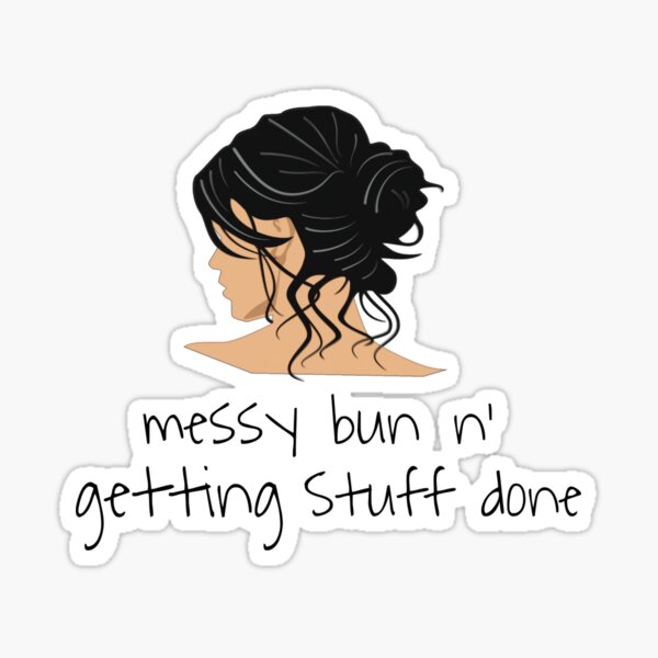 Messy Bun Getting Stuff Done - Badge Reel – The Blushing Boston