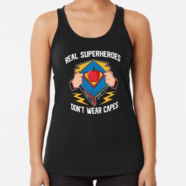 Real Superheroes Don't Wear Capes Teacher design, Teaching T graphic Racerback Tank Top