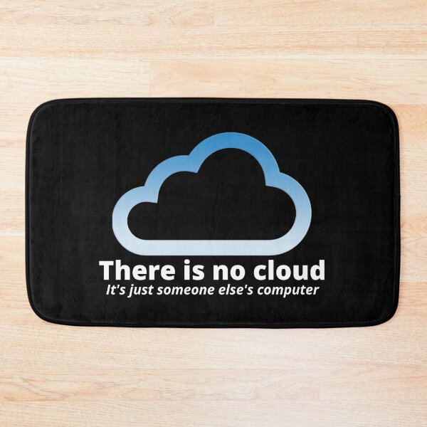 Item preview, There is no cloud. It's just someone else's computer designed and sold by chris-ellis-art.