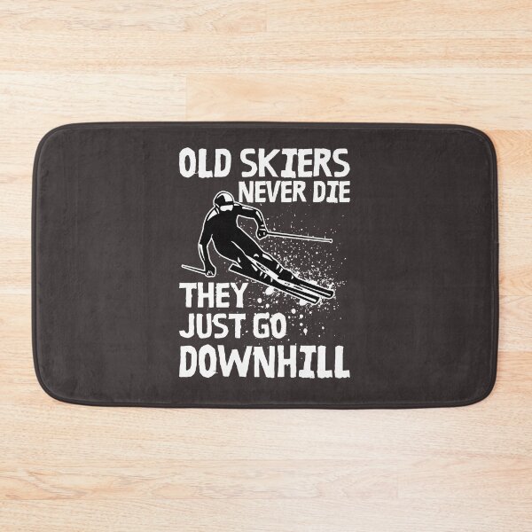 Item preview, Old Skiers Never Die They Just Go Downhill designed and sold by GeniusDesignArt.