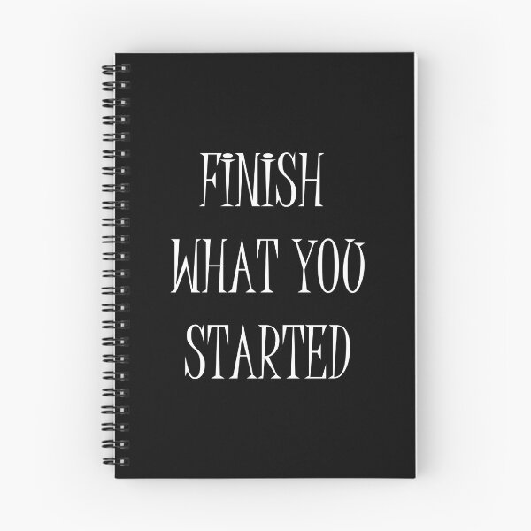 Item preview, Finish What You Started designed and sold by basitcv.