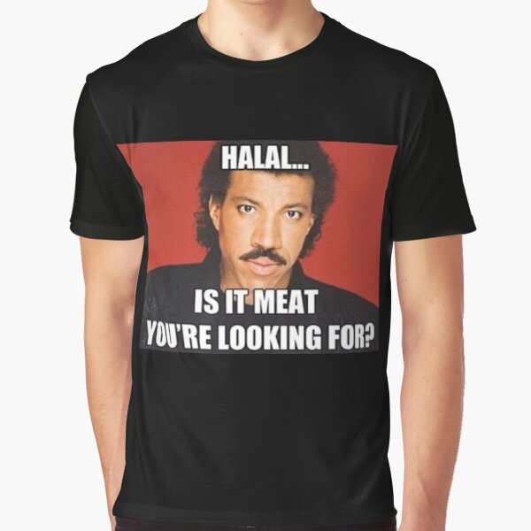 Halal is it Meat You’re Looking For? Graphic T-Shirt