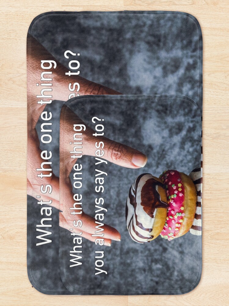 Alternate view of What's The One Thing You Always Say Yes To Bath Mat