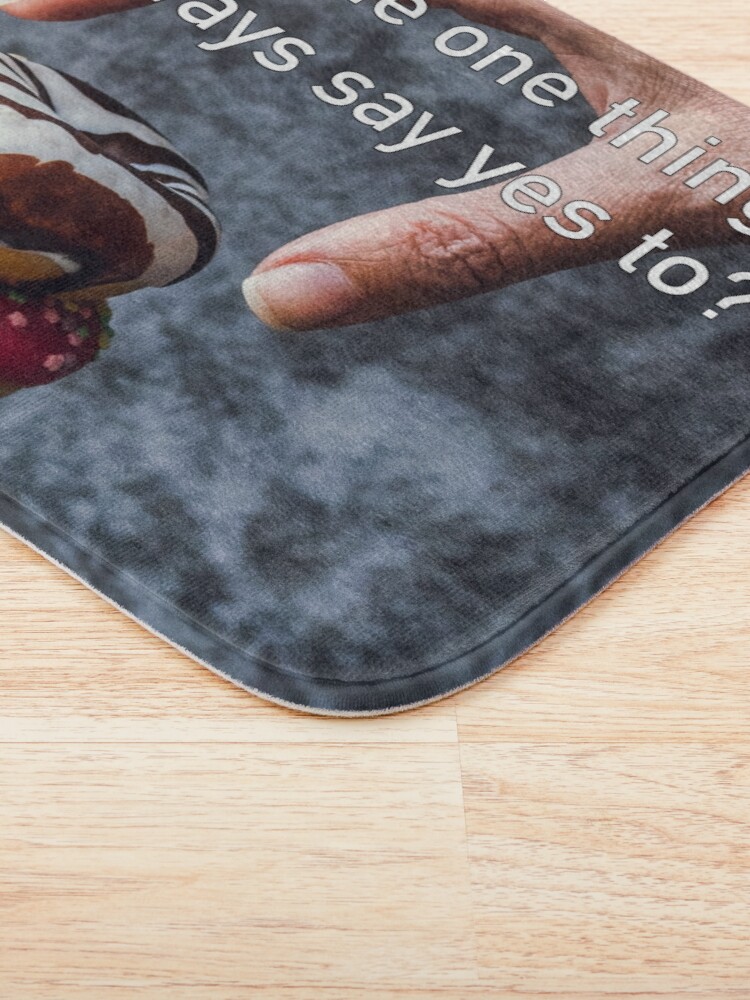 Alternate view of What's The One Thing You Always Say Yes To Bath Mat