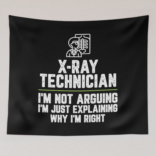 Item preview, X-ray technician I'm Not Arguing I'm Just Explaining Why I'm Right X-ray technician Gift Funny Shirt Novelty Gag Gift Office Desk Boss Gift designed and sold by Orange Pieces.