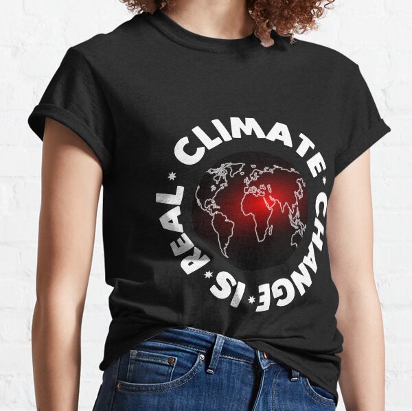 Der Klimawandel ist ein echtes Hemd Classic T-Shirt