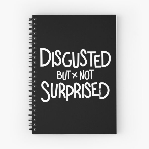 Item preview, Disgusted But Not Surprised designed and sold by kitdoodles.