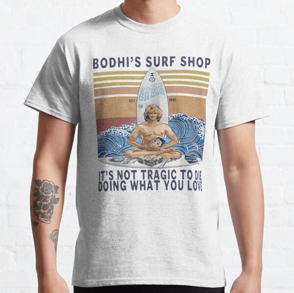 Bodhi's-Surf-Shop Classic T-Shirt