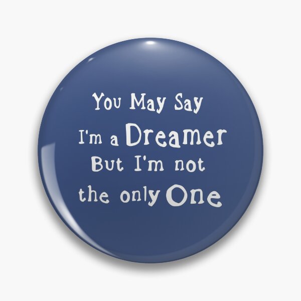 Item preview, You May Say I'm A Dreamer. designed and sold by TheaDesign.
