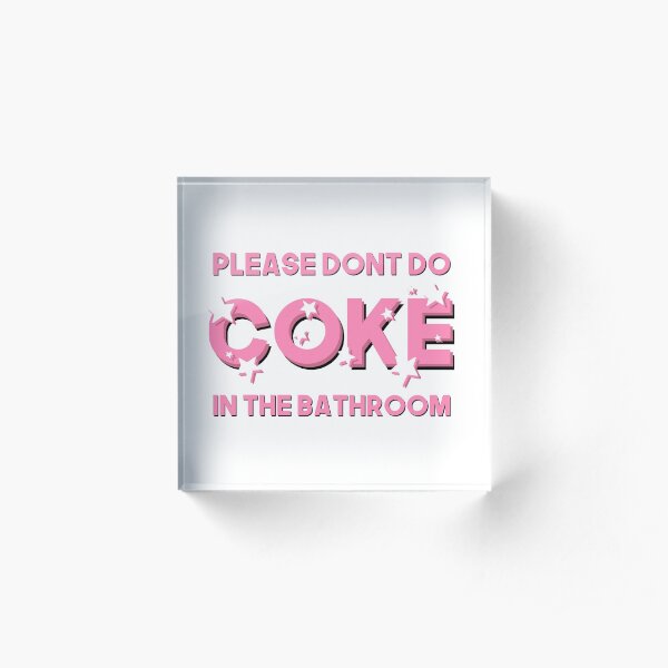 Please Don’t Do Coke In The Bathroom | Funny, Sarcastic Bathroom Decor | Sparkly Pink Acrylic Block