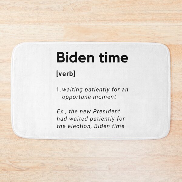 Item preview, Biden time definition design. Text only design. Black text. 2020 US Presidential election. Is it Joe Biden time? designed and sold by JellyBeenzz.