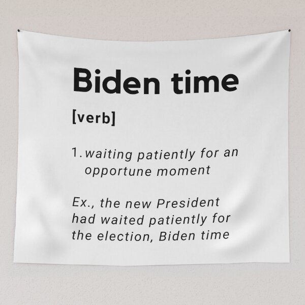 Item preview, Biden time definition design. Text only design. Black text. 2020 US Presidential election. Is it Joe Biden time? designed and sold by JellyBeenzz.