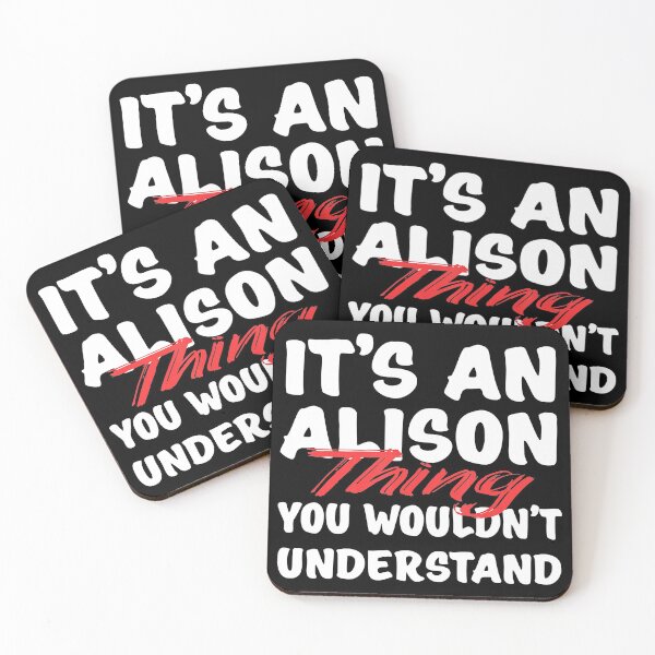 Item preview, It's An Alison Thing You Wouldn't Understand Funny Alison designed and sold by JonesErin.