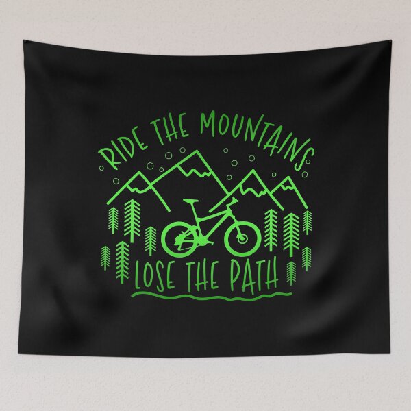 Item preview, Ride The Mountains Lose The Path - Mountain Bike Gift designed and sold by biNutz.