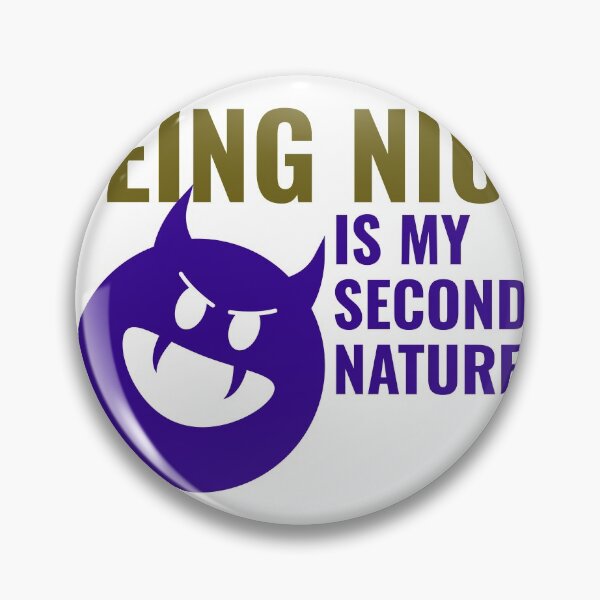 Item preview, Being Nice Is My Second Nature designed and sold by Ruthria.