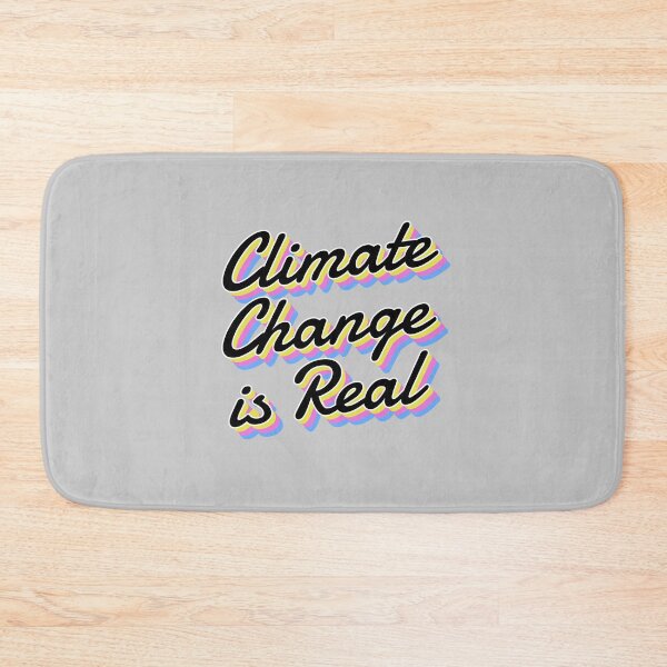Item preview, Climate Change Is Real designed and sold by DeadRight.