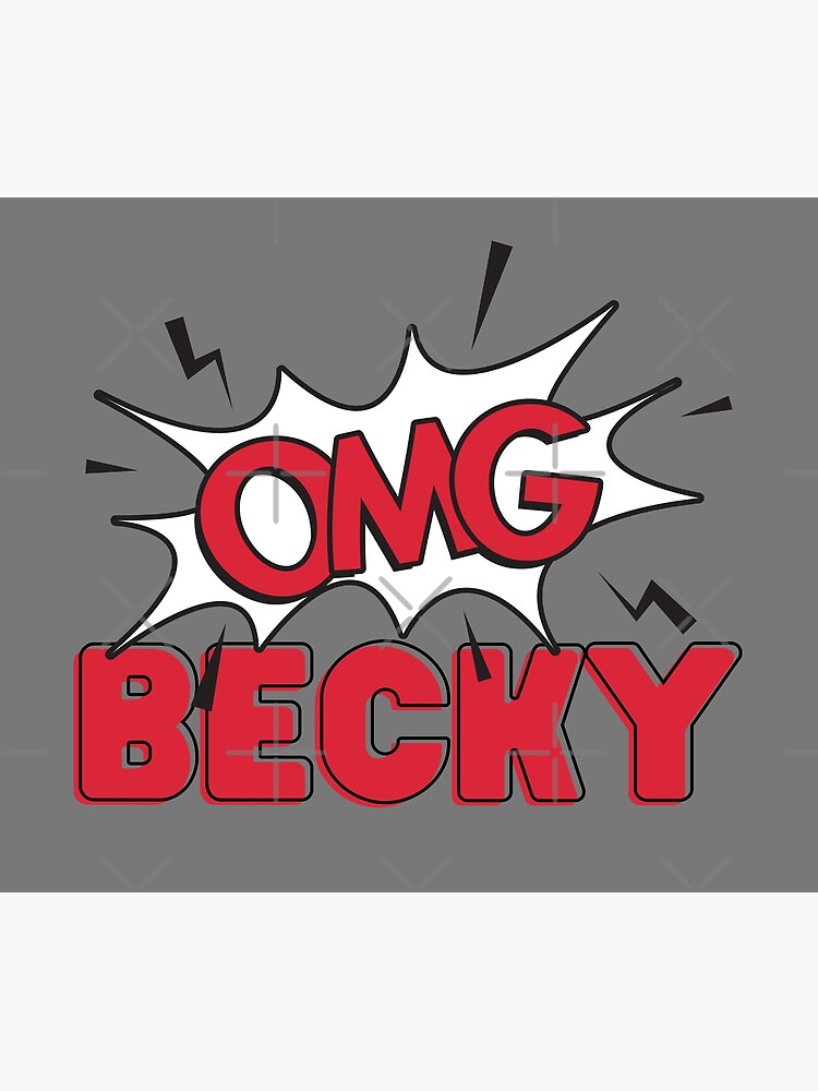 "Oh My God Becky | OMG Becky" Poster for Sale by brokenkneestees ...